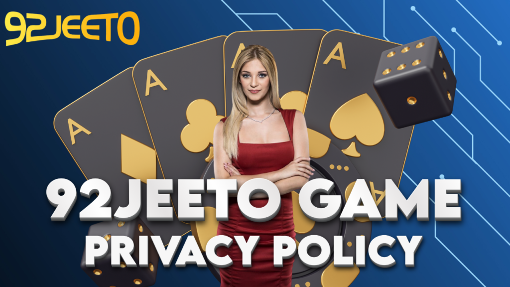 Official Privacy Policy page of 92JEETO GAME with a clean and professional layout.